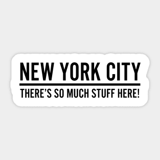 New York City - There's So Much Stuff Here! Sticker